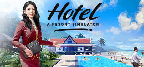 《酒店生涯：模拟度假村 Hotel A Resort Simulator》免安装绿色中文版