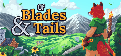 《剑与尾巴 Of Blades & Tails》免安装绿色中文版